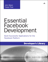 Essential Facebook Development:  Build Successful Applications for the Facebook Platform: Build Successful Applications for the Facebook Platform