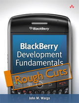 BlackBerry Development Fundamentals, Rough Cuts