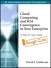 Cloud Computing and SOA Convergence in Your Enterprise: A Step-by-Step Guide, Rough Cuts