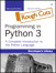 Programming in Python 3: A Complete Introduction to the Python Language, Rough Cuts, 2nd Edition