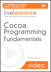 Cocoa Programming Fundamentals LiveLessons
