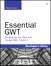 Essential GWT: Building for the Web with Google Web Toolkit 2