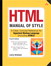 HTML Manual of Style: A Clear, Concise Reference for Hypertext Markup Language (including HTML5), 4th Edition
