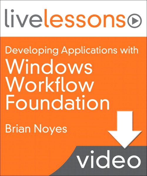 Developing Applications with Windows Workflow Foundation (WF) (Video Training): Lesson 2: WF Architecture and Services (Downloadable Version)