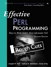 Effective Perl Programming: Ways to Write Better, More Idiomatic Perl, Rough Cut, 2nd Edition