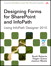 Designing Forms for SharePoint and InfoPath
