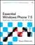 Essential Windows Phone 7.5: Application Development with Silverlight