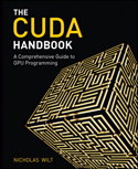 The CUDA Handbook: A Comprehensive Guide to GPU Programming