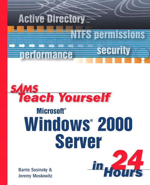 Sams Teach Yourself Microsoft Windows 2000 Server in 24 Hours