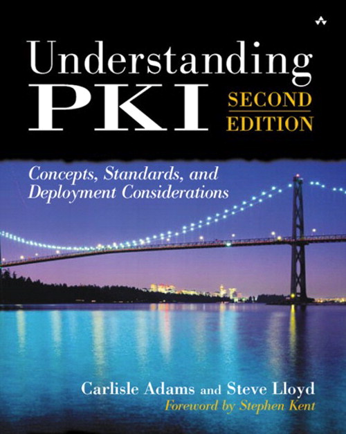 Understanding PKI: Concepts, Standards, and Deployment Considerations, 2nd Edition