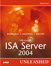 Microsoft Internet Security and Acceleration (ISA) Server 2004 Unleashed