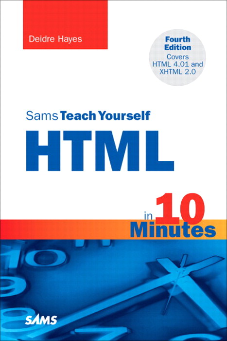 Sams Teach Yourself HTML in 10 Minutes, 4th Edition