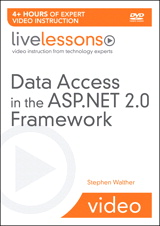 Data Access in the ASP.NET 2.0 Framework LiveLessons (Video Training)