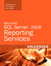 Microsoft SQL Server 2008 Reporting Services Unleashed