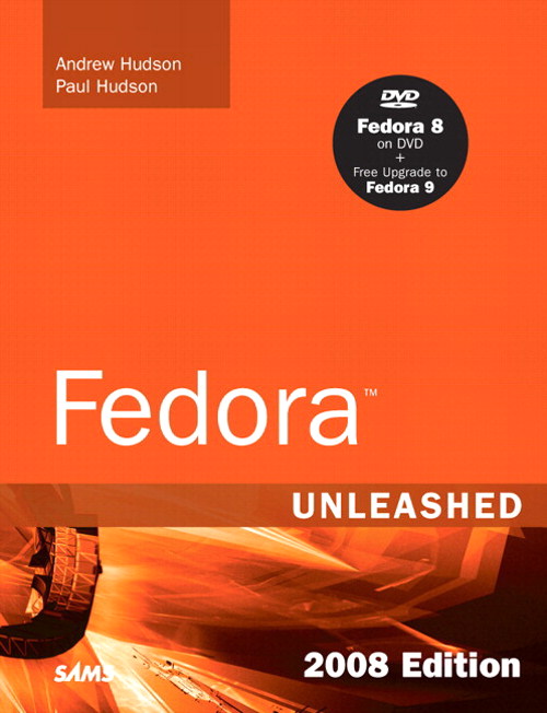 Fedora Unleashed, 2008 Edition: Covering Fedora 7 and Fedora 8 (paperback), 8th Edition