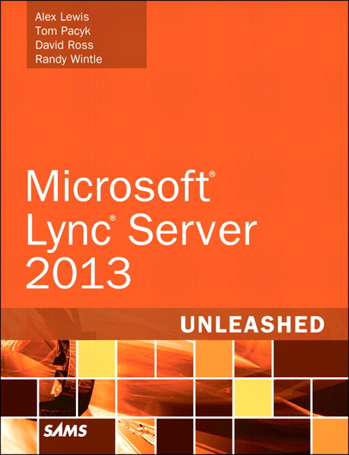 Microsoft Lync Server 2013 Unleashed, 2nd Edition