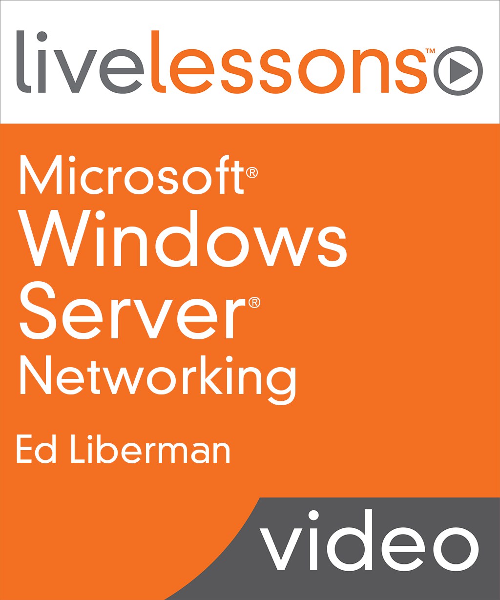 Microsoft Windows Server Networking LiveLessons (Video Training)