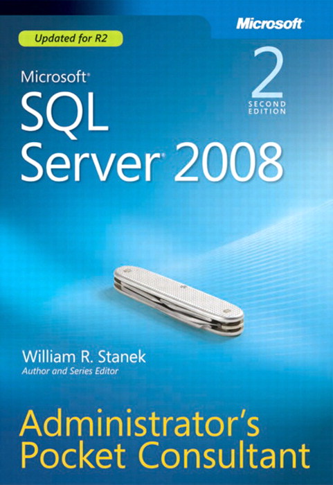 Microsoft SQL Server 2008 Administrator's Pocket Consultant, 2nd Edition
