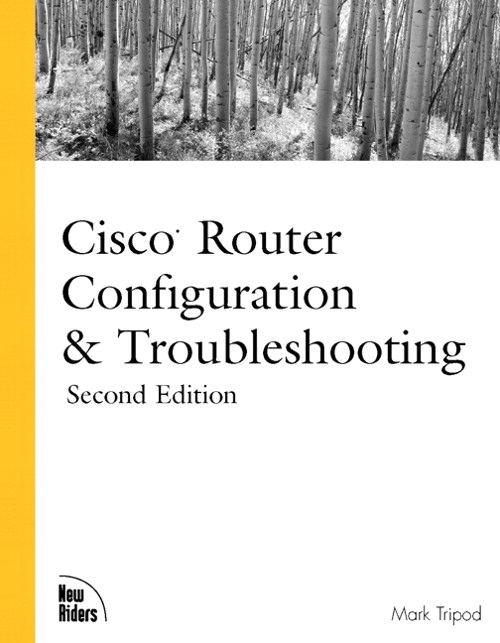 Cisco Router Configuration and Troubleshooting, 2nd Edition