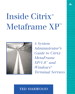 Inside Citrix® MetaFrame XP™: A System Administrator's Guide to Citrix MetaFrame XP/1.8™ and Windows® Terminal Services, 2nd Edition
