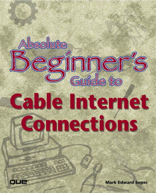 Absolute Beginner's Guide to Cable Internet Connections
