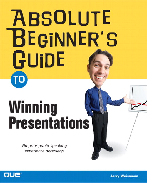 Absolute Beginner's Guide to Winning Presentations