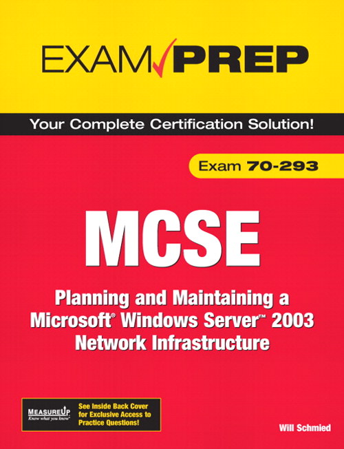 MCSE 70-293 Exam Prep: Planning and Maintaining a Microsoft Windows Server 2003 Network Infrastructure, 2nd Edition
