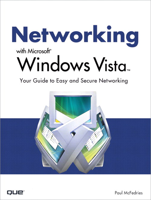 Networking with Microsoft Windows Vista: Your Guide to Easy and Secure Windows Vista Networking (Adobe Reader)