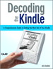 Decoding the Kindle: A Comprehensive Guide to Getting the Most Out of Your Kindle, Adobe Reader