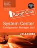 System Center Configuration Manager (SCCM) 2007 Unleashed, Rough Cuts