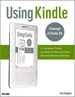 Using Kindle: A Complete Guide to Amazon's Revolutionary Wireless Reading Devices (Kindle DX, Kindle 2)