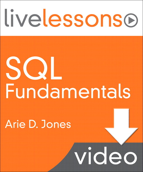 SQL Fundamentals LiveLessons (Video Training): Lesson 3: Managing Data in the Database (Downloadable Version)