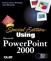 Special Edition Using Microsoft PowerPoint 2000