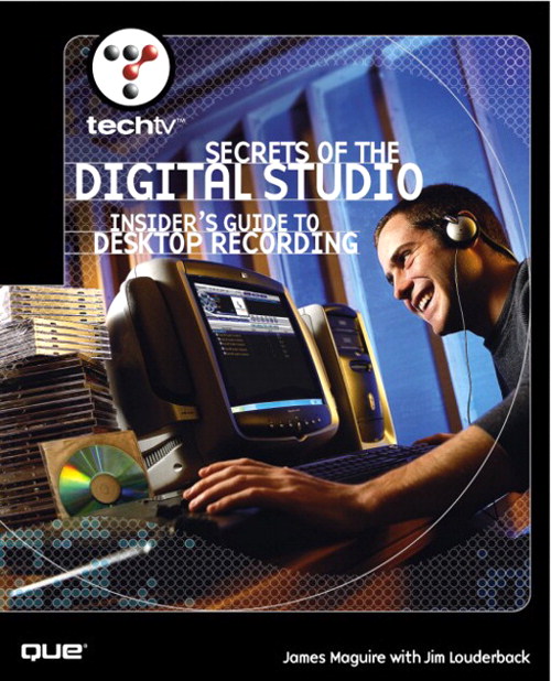 TechTV's Secrets of the Digital Studio: Insider's Guide to Desktop Recording
