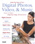 Make the Most of Your Digital Photos,Video & Music