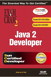 Java 2 Developers' Exam Cram 2 (Exam Cram CX-310-252A & CX-310-027)