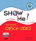 Show Me Microsoft Office 2003