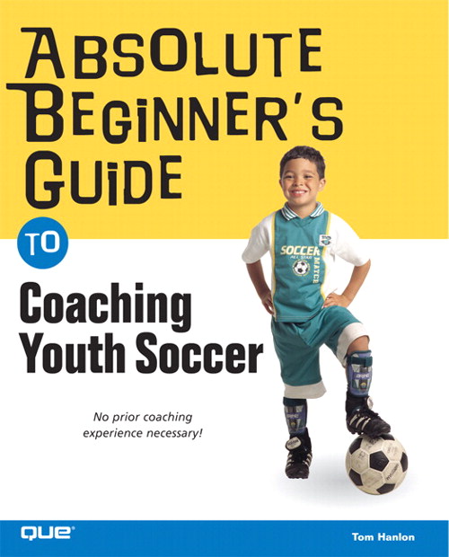 Absolute Beginner's Guide to Coaching Youth Soccer