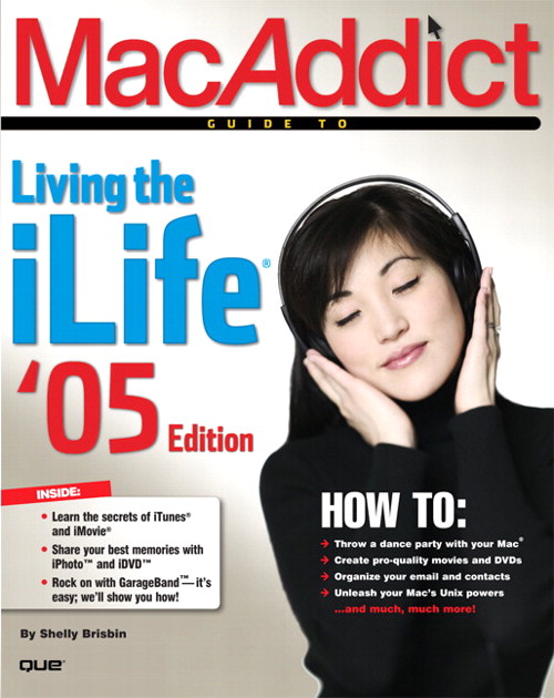 MacAddict Guide to Living the iLife, '05 edition