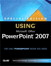 Special Edition Using Microsoft Office PowerPoint 2007