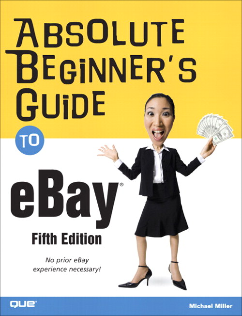 Absolute Beginner's Guide to eBay, 5th Edition