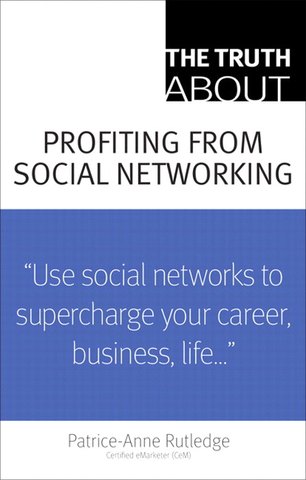 Truth About Profiting from Social Networking, The