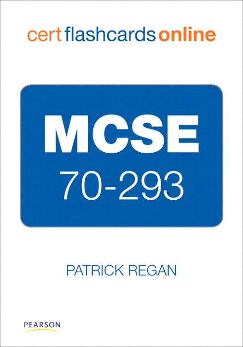MCSE 70-293 Cert Flash Cards Online: Planning and Maintaining a Microsoft Windows Server 2003 Network Infrastructure