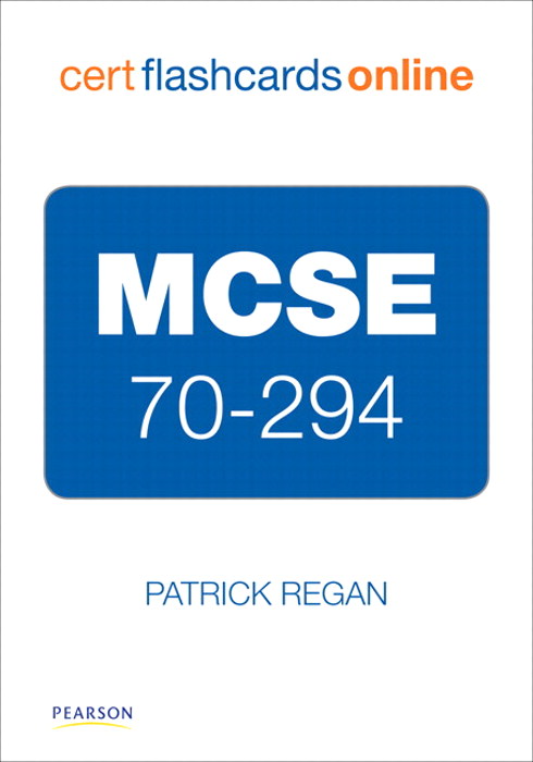 MCSE 70-294 Cert Flash Cards Online: Planning, Implementing, and Maintaining a Microsoft Windows Server 2003 Active Directory Infrastructure