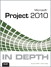 Microsoft Project 2010 In Depth