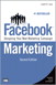 Facebook Marketing: Designing Your Next Marketing Campaign, 2nd Edition