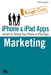 iPhone Apps Marketing: Secrets to Selling Your iPhone App, Rough Cuts