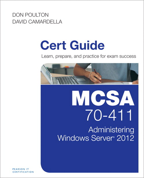 MCSA 70-411 Cert Guide: Administering Windows Server 2012