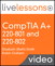 CompTIA A+ 220-801 and 220-802 LiveLessons (Video Training)