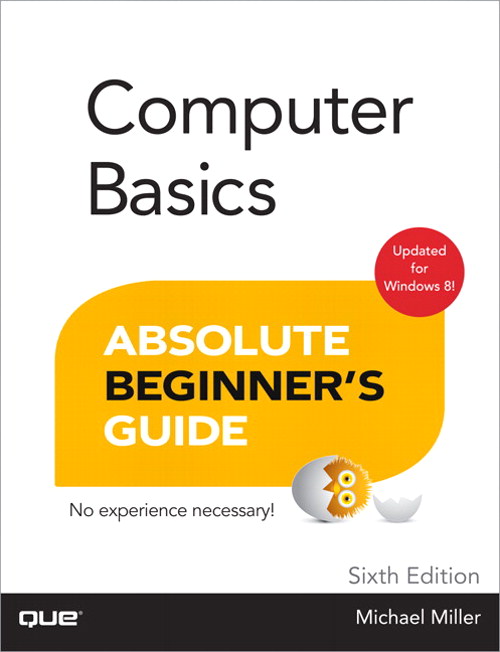 Computer Basics Absolute Beginner's Guide, Windows 8 Edition, 6th Edition